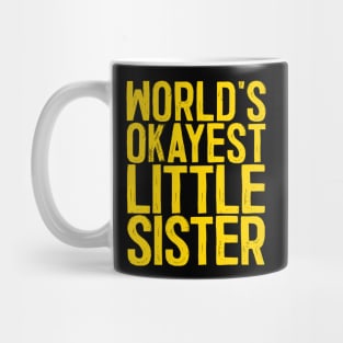 World's Okayest Little Sister Mug